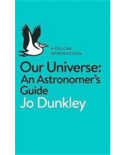 Our Universe An Astronomer`s Guide